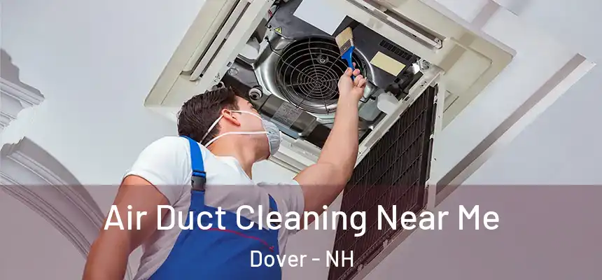 Air Duct Cleaning Near Me Dover - NH