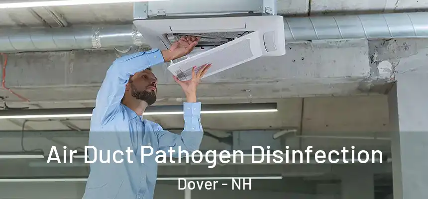  Air Duct Pathogen Disinfection Dover - NH