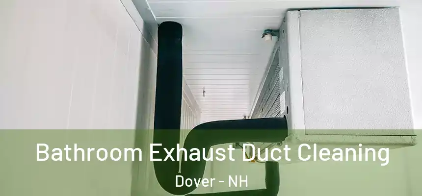 Bathroom Exhaust Duct Cleaning Dover - NH