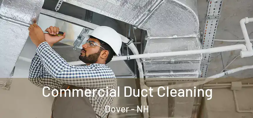  Commercial Duct Cleaning Dover - NH