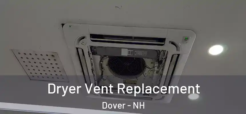  Dryer Vent Replacement Dover - NH