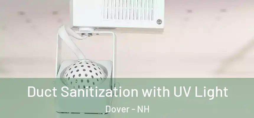  Duct Sanitization with UV Light Dover - NH