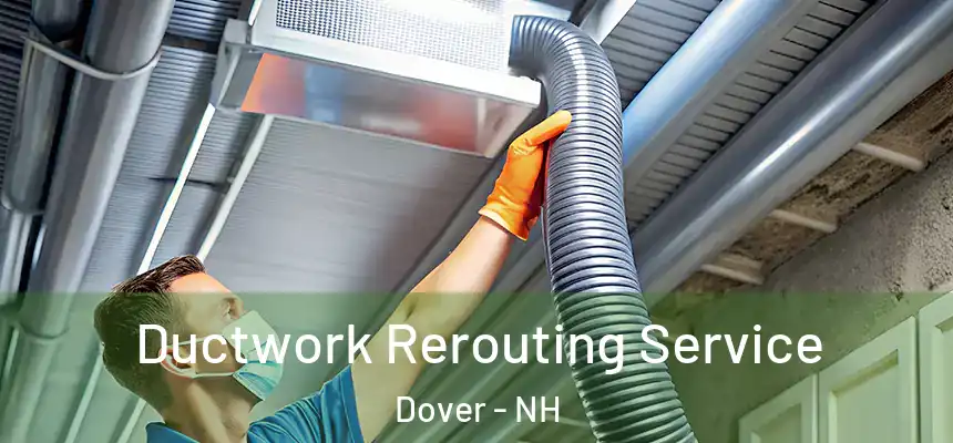  Ductwork Rerouting Service Dover - NH