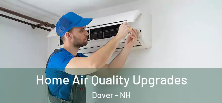  Home Air Quality Upgrades Dover - NH