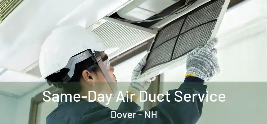 Same-Day Air Duct Service Dover - NH