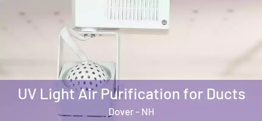 UV Light Air Purification for Ducts Dover - NH